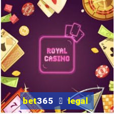 bet365 茅 legal no brasil