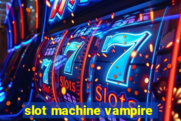 slot machine vampire