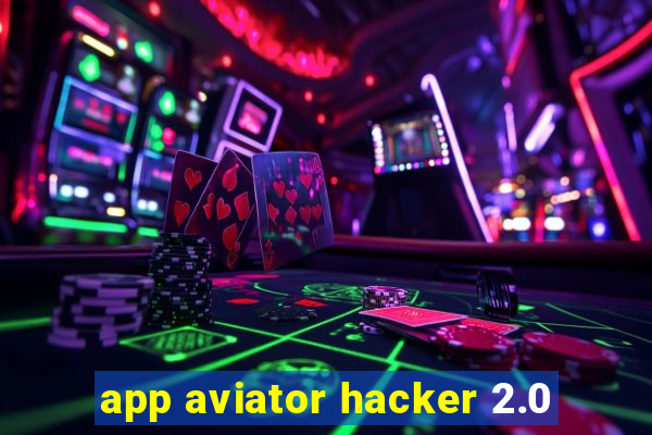 app aviator hacker 2.0