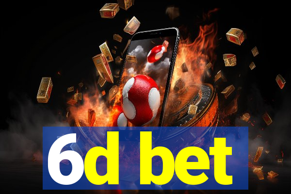 6d bet