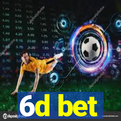 6d bet