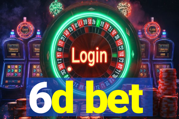 6d bet