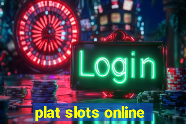 plat slots online