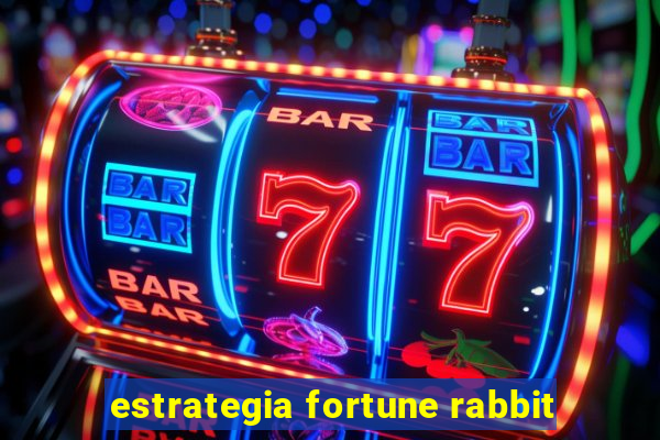 estrategia fortune rabbit