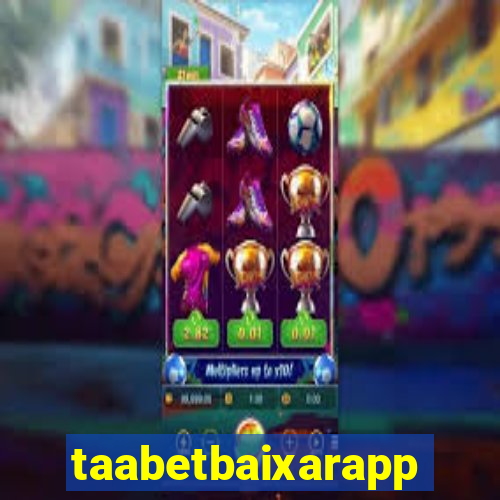 taabetbaixarapp