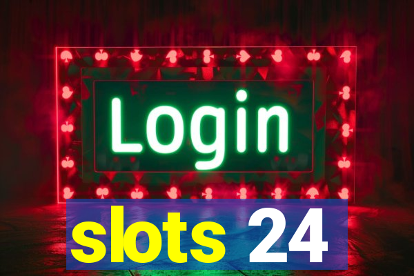 slots 24