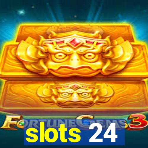 slots 24