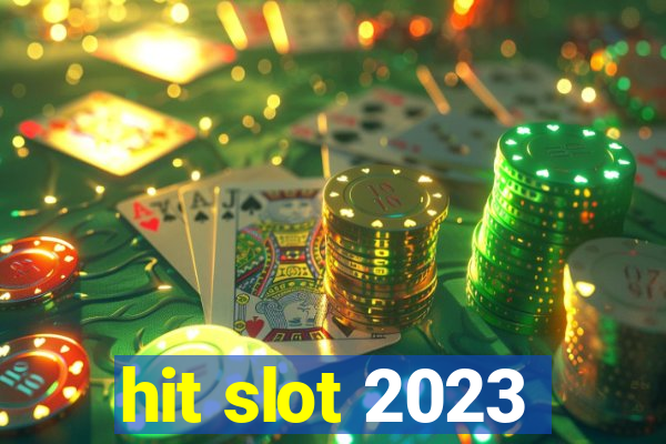 hit slot 2023