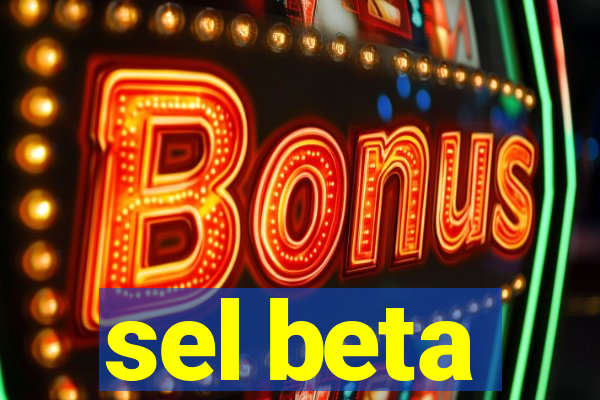 sel beta