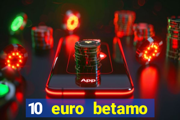 10 euro betamo casino bonus