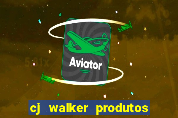 cj walker produtos onde comprar