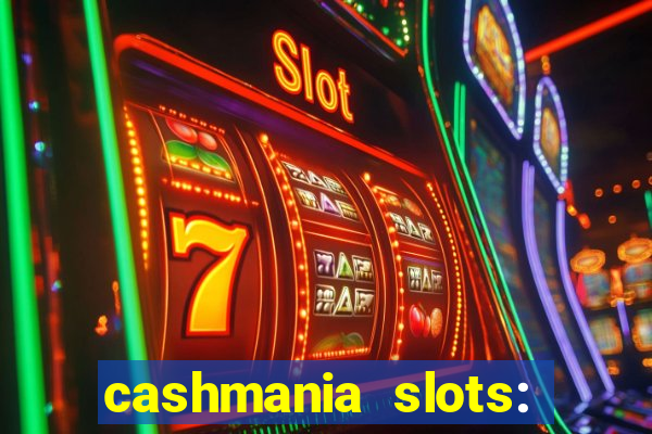 cashmania slots: slot games