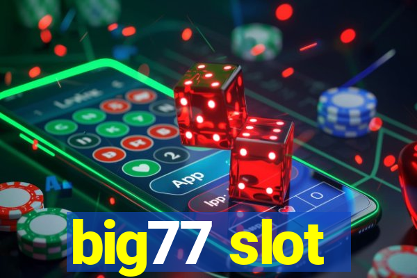 big77 slot