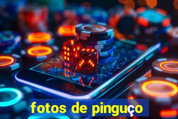 fotos de pinguço