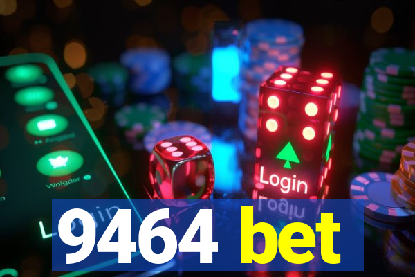 9464 bet