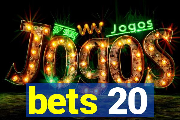 bets 20