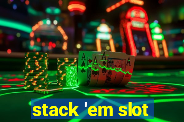 stack 'em slot