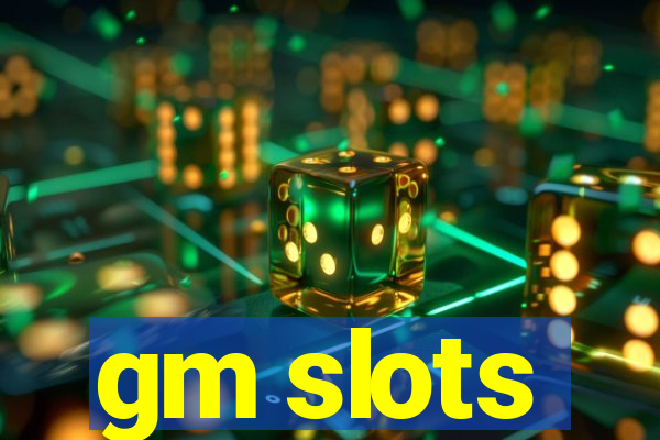 gm slots