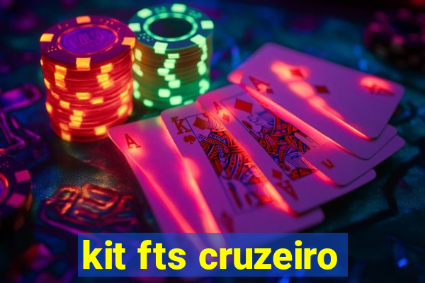 kit fts cruzeiro