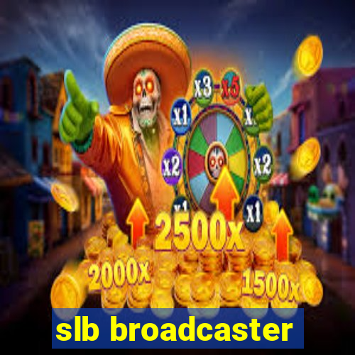 slb broadcaster