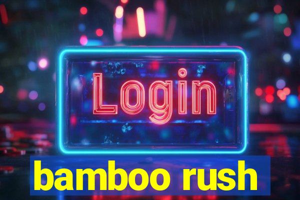 bamboo rush