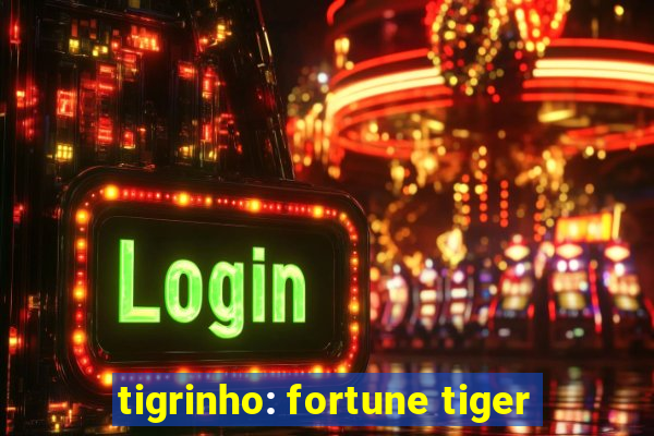 tigrinho: fortune tiger