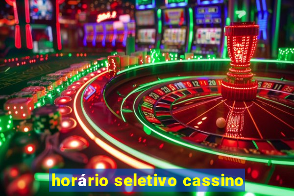 horário seletivo cassino