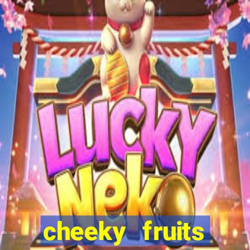 cheeky fruits deluxe slot online