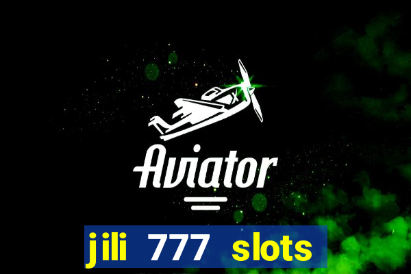 jili 777 slots lucky spin