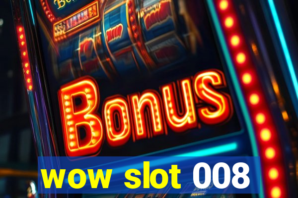 wow slot 008