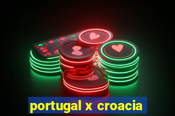 portugal x croacia