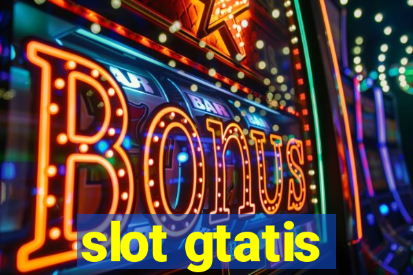 slot gtatis