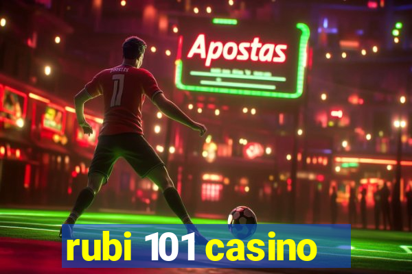 rubi 101 casino