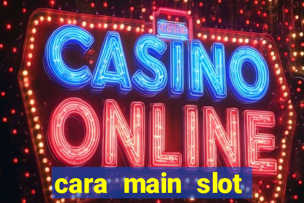 cara main slot untuk pemula