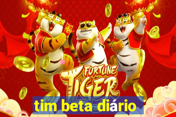 tim beta diário