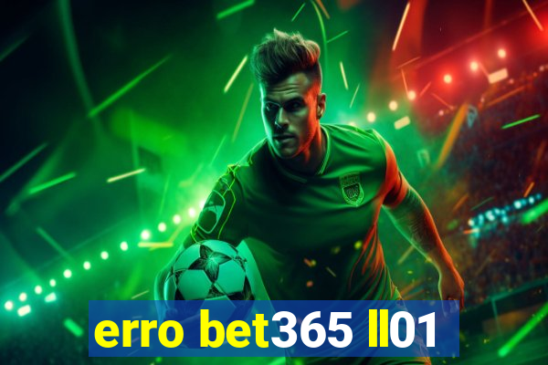 erro bet365 ll01