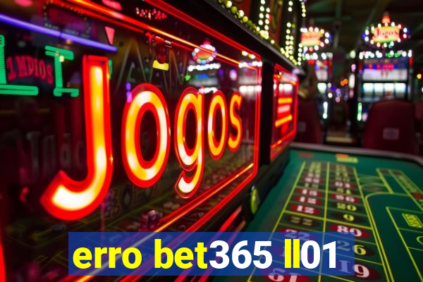 erro bet365 ll01