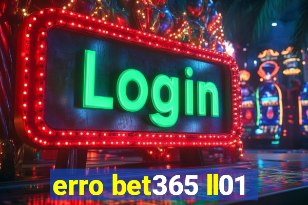 erro bet365 ll01