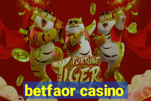 betfaor casino