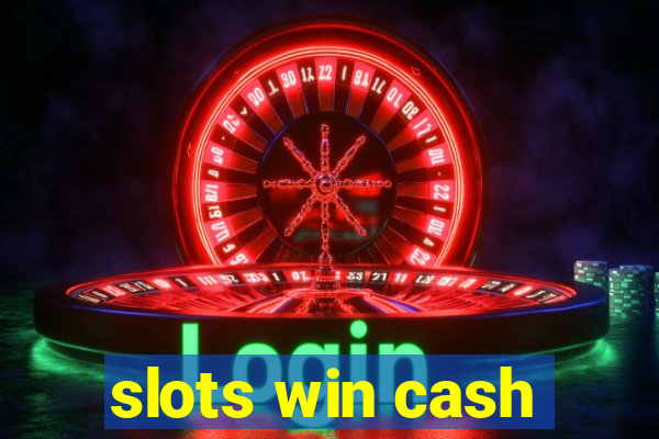 slots win cash