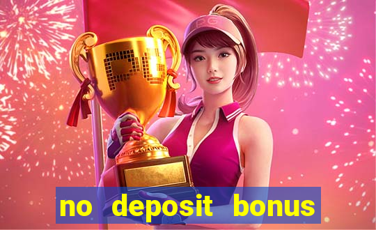 no deposit bonus codes for casinos