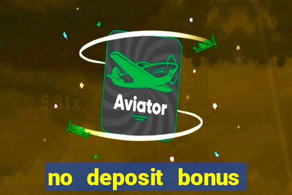 no deposit bonus codes for casinos