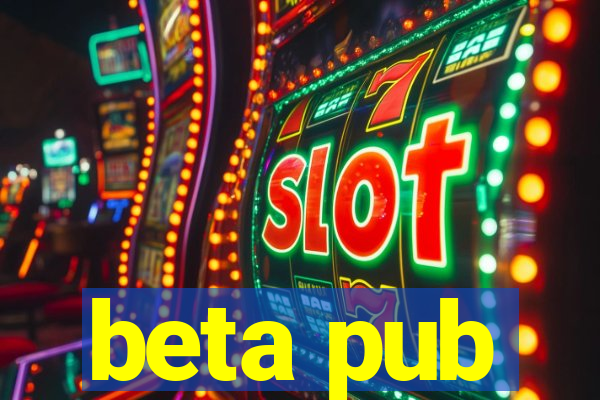 beta pub