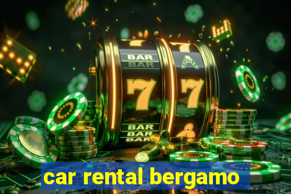 car rental bergamo