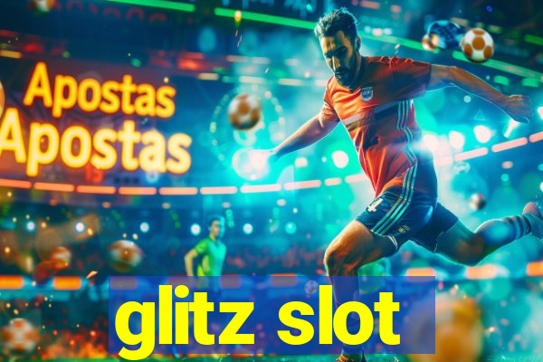 glitz slot