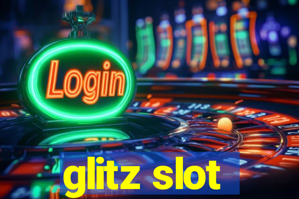 glitz slot