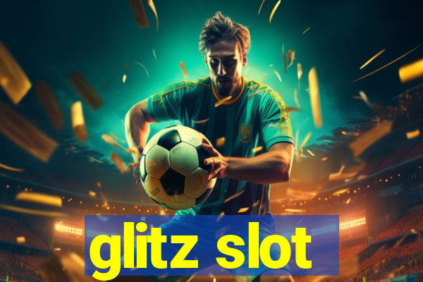 glitz slot