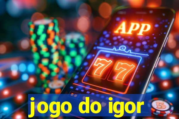 jogo do igor