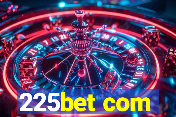 225bet com