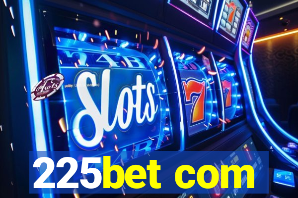 225bet com